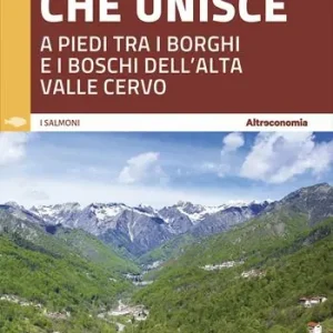 Promozione Il cammino che unisce. A piedi tra i borghi e i boschi dell‘Alta Valle Cervo