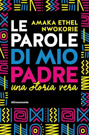 Le parole di mio padre. Una storia vera Compra Adesso