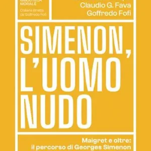 Simenon, l‘uomo nudo. Maigret e oltre il percorso di Georges Simenon Di Tendenza