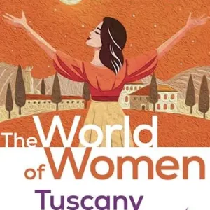 Offerta Limitata The world of women. Tuscany