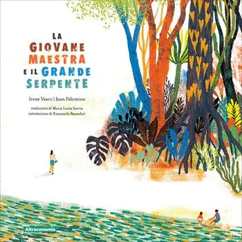 La giovane maestra e il grande serpente. Ediz. a colori Soddisfatti O Rimborsati