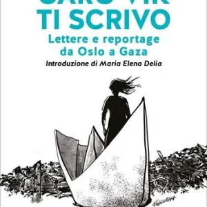 Direttamente Dal Produttore Caro Vik ti scrivo. Lettere e reportage da Oslo a Gaza