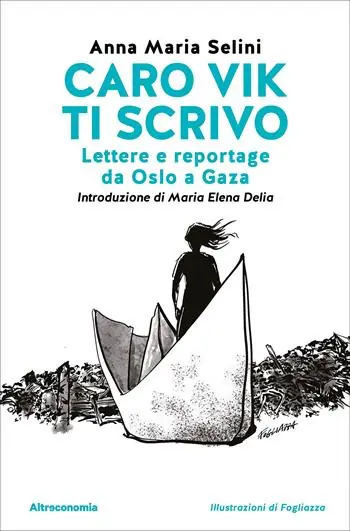 Direttamente Dal Produttore Caro Vik ti scrivo. Lettere e reportage da Oslo a Gaza