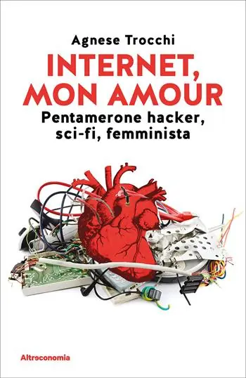 Offerta Lampo Internet, mon amour. Pentamerone hacker, sci-fi, femminista