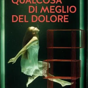 Qualcosa di meglio del dolore Prezzo Ridotto