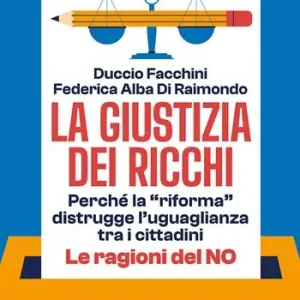 Esclusivo La giustizia dei ricchi. Perché la «riforma» distrugge l’uguaglianza tra i cittadini. Le ragioni del no