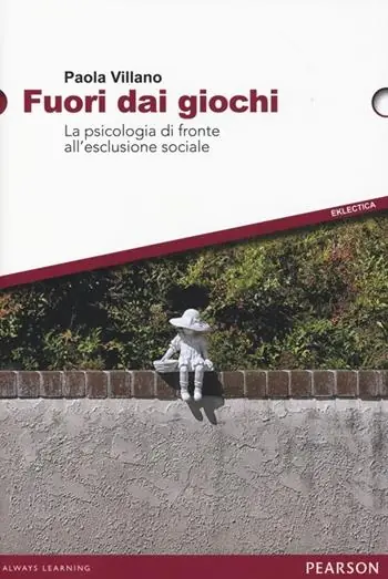 Fuori dai giochi. La psicologia di fronte all‘esclusione sociale A Buon Prezzo