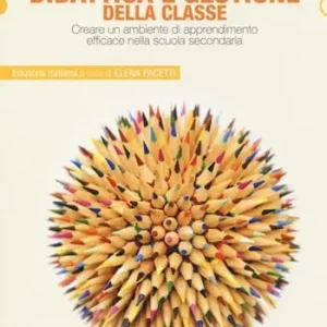 Miglior Prezzo Didattica e gestione della classe. Creare un ambiente di apprendimento efficace nella scuola secondaria