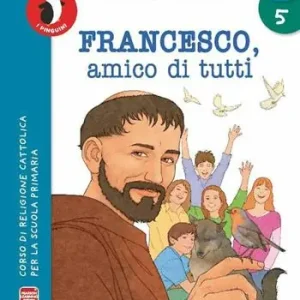 Consegna Rapida Francesco amico di tutti. Con Quaderno. Per la 4ª e 5ª classe elementare. Con e-book. Con espansione online