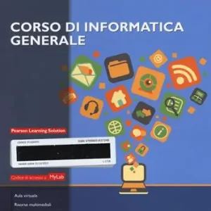 Corso di informatica generale. Ediz. mylab. Con aggiornamento online. Con e-book Prezzo Ridotto