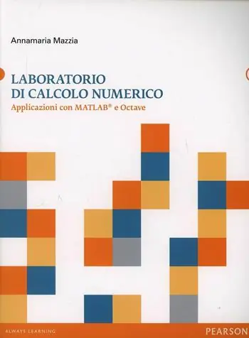 Scelto Dai Clienti Laboratorio di calcolo numerico. Applicazioni con Matlab e Octave
