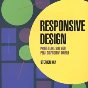 Responsive design. Progettare siti web per dispositivi mobili Acquista Ora