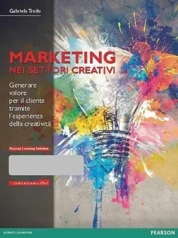 Il marketing nei settori creativi. Generare valore per il cliente tramite l‘esperienza della creatività. Con eText. Con aggiornamento online. Con e-book Prezzo Scontato