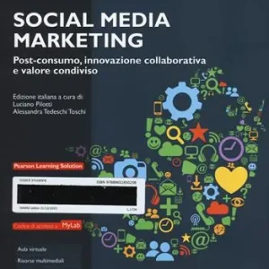 Miglior Prezzo Social media marketing. Post-consumo, innovazione collaborativa e valore condiviso. Ediz. MyLab. Con aggiornamento online