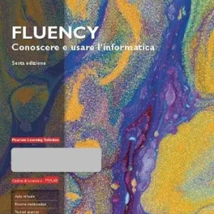 Ultimissimo Modello Fluency. Conoscere e usare l‘informatica. Ediz. MyLab. Con espansione online