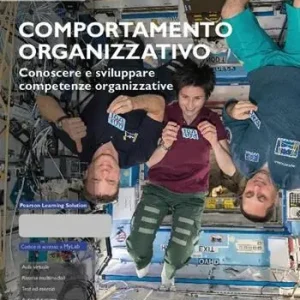 Comportamento organizzativo. Conoscere e sviluppare competenze organizzative. Con aggiornamento online Saldi