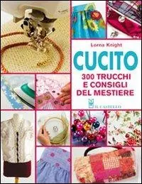 Prezzo Di Fabbrica Cucito. 300 trucchi e consigli del mestiere