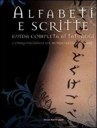 Alfabeti e scritte. Guida completa ai tatuaggi Non Perdere
