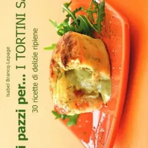 Prezzo Conveniente Tutti pazzi per... i tortini salati!