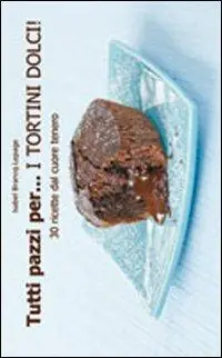 Tutti pazzi per... i tortini dolci! Promozione Esclusiva