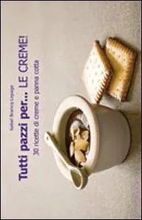 Popolare Tutti pazzi per... le creme!