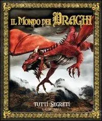 Consegna Rapida Il mondo dei draghi. Tutti i segreti