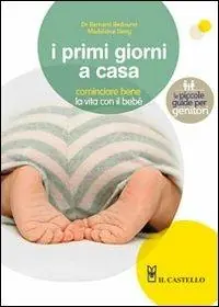 Offerta Del Giorno I primi giorni a casa. Cominciare bene la vita con il bebé