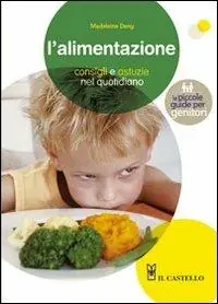 L‘ alimentazione. Consigli e furbizie nel quotidiano Prezzo Basso