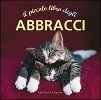 Il piccolo libro degli abbracci Prezzo Ridotto