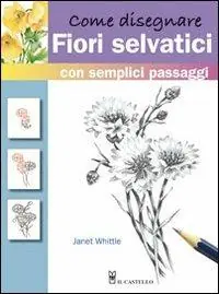 Compra Adesso Come disegnare fiori selvatici