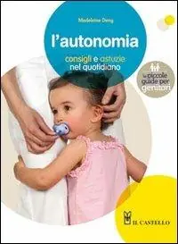 Subito Disponibile L‘ autonomia. Consigli e astuzie nel quotidiano