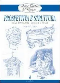 Prospettiva e struttura. Come raffigurare i volumi e le forme Occasione