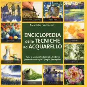 Enciclopedia delle tecniche ad acquerello. Ediz. illustrata Offerta Speciale