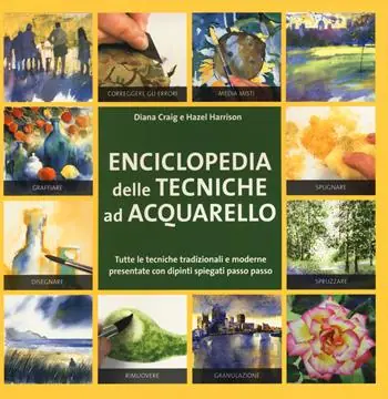 Enciclopedia delle tecniche ad acquerello. Ediz. illustrata Offerta Speciale