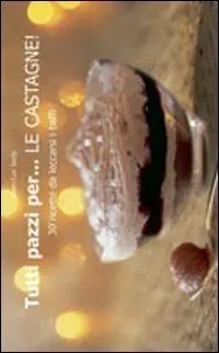 Tutti pazzi per... le castagne! Must-Have