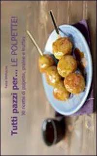 Tutti pazzi per... le polpette! Ultimissimo Modello