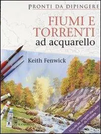 Fiumi e torrenti ad acquarello. Ediz. illustrata Direttamente Dal Produttore