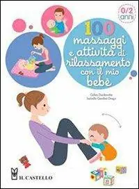 100 massaggi e attività di rilassamento con il mio bebè Direttamente Dal Produttore