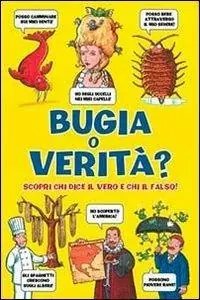 Bugia o verità? Scopri chi dice il vero e chi il falso! Ediz. illustrata Subito Disponibile