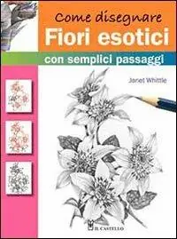 Compra Online Come disegnare fiori esotici con semplici passaggi. Ediz. illustrata