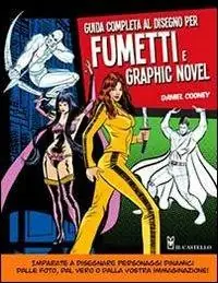 Sconto Guida completa al disegno per fumetti e graphic novel