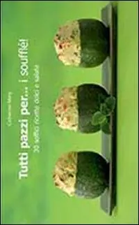 Bestseller Tutti pazzi per... i soufflé!