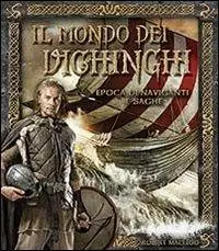 Il mondo dei Vichinghi. Epoca di naviganti e saghe Esclusivo
