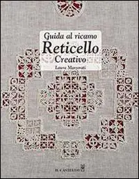 Spedizione Espresso Guida al ricamo reticello creativo. Ediz. illustrata