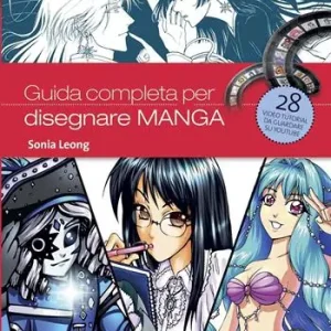 Guida completa per disegnare manga. Ediz. illustrata Novità