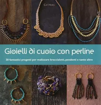 Gioielli di cuoio con perline. Ediz. illustrata Subito Disponibile