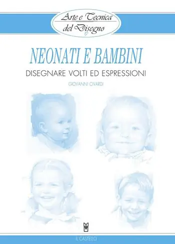Affare Neonati e bambini. Disegnare volti ed espressioni. Ediz. illustrata
