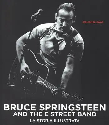 Saldi Bruce Springsteen and the E Street Band. Ediz. illustrata