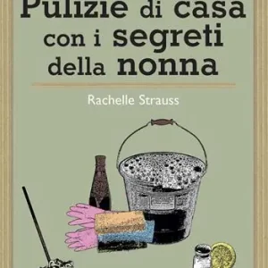 Bestseller Pulizie di casa con i segreti della nonna