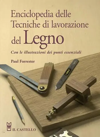 Sconto Enciclopedia delle tecniche di lavorazione del legno